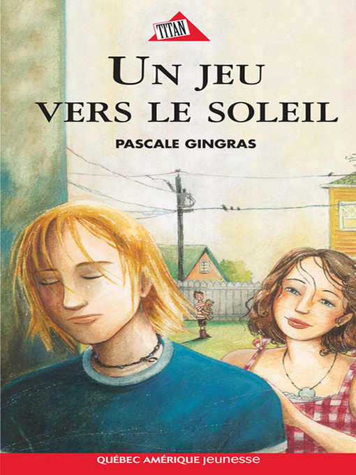 Title details for Un jeu vers le soleil by Pascale Gingras - Available